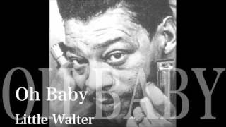 Oh Baby - Little Walter