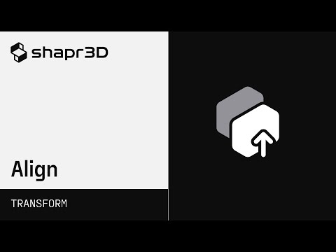 Shapr3D Manual - Align | Transform