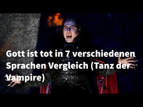 Gott ist tot in 7 verschiedenen Sprachen Vergleich (Tanz der Vampire)