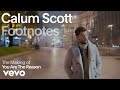 Calum Scott The Making Of You Are The Reason Vevo Footnotes