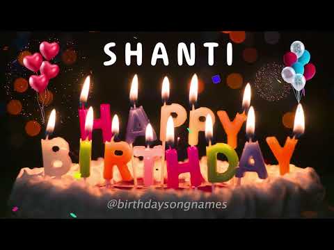 Shanti Happy Birthday Song - Shanti Happy Birthday To You