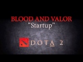 Blood And Valor - Startup Track [Dota 2 Music Pack ...