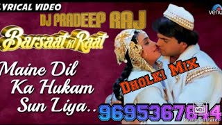 Download lagu Maine Dil Ka Hukum Sun Liya Dj Pradeep Raj mp3