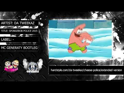 Da Tweekaz - Spongebob Police 2015 (MC Generaty Bootleg)
