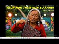 Thur Non Thur Non So Karbi Karbi Traditional Rap By Phi Sarphi