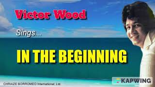 Download lagu IN THE BEGINNING = Sung by Victor Wood (w/Lyrics) mp3