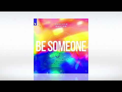 Track of the Day (05/10/2020) ~ Joachim Pastor feat. EKe - Be Someone (Original Mix) ~ [Armada]