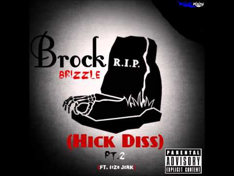 Brock Brizzle - R.I.P. (Hick Diss) Pt. 2 ft. ItZa JeRK