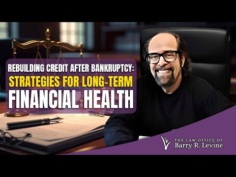 Rebuilding Credit After Bankruptcy: Strategies for Long-Term Financial Health — video featuring Barry Levine
