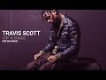 Travis Scott TOP 15 SONGS