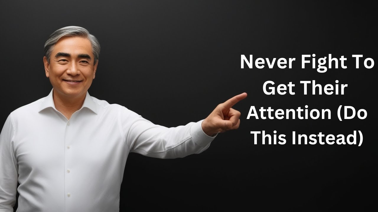 Never Fight For Someone's Attention (Do This Instead!) | Master Self-Worth and Attraction