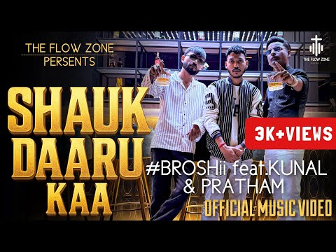 SHAUK DAARU KAA • BROSHii ft. PRATHAM & K.D_Kunal (OFFICIAL MUSIC VIDEO)