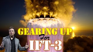 A Deep Dive into SpaceX's Recent Milestones and Future Plans | Gearing up for IFT-3