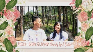 Download lagu KARNA SU SAYANG (Cover By JUDIKA Feat Jeje & Yudha) mp3
