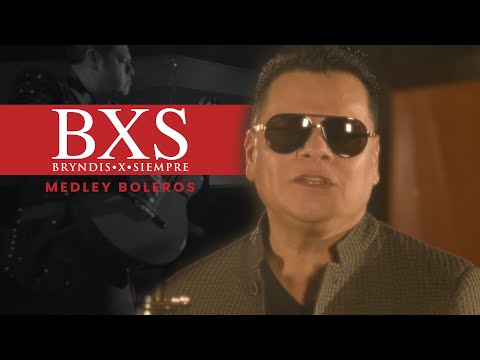 BXS  Bryndis X Siempre - Medley Boleros [El Reloj, Celos de Luna, Mi Plegaria ] (Video Oficial)