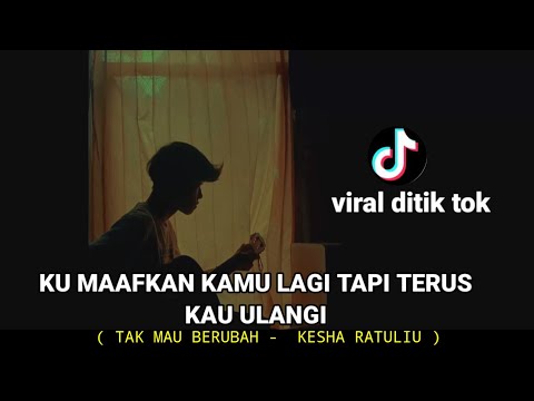 TAK MAU BERUBAH - KEISHA RATULIU viral ditik tok cover agusriansyah