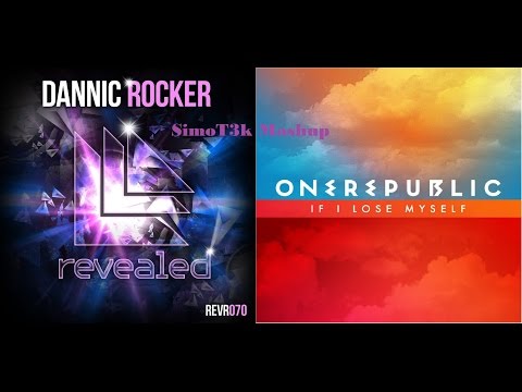 Rocker VS If I Lose Myself (SimoT3k Mashup) [Dannic VS One Republic]