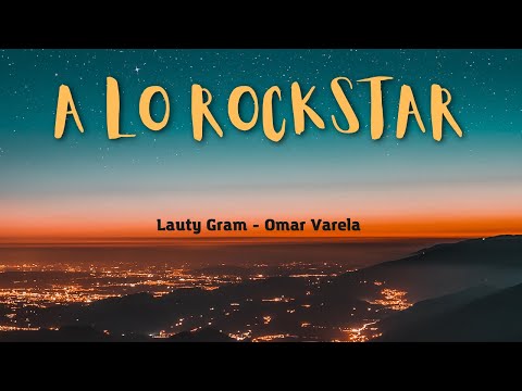 Letra de "A Lo Rockstar" Lauty Gram - Omar Varela