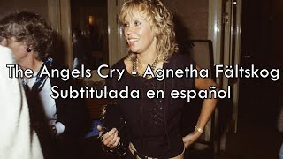 The Angels Cry - Agnetha Fältskog / Subtitulada en español