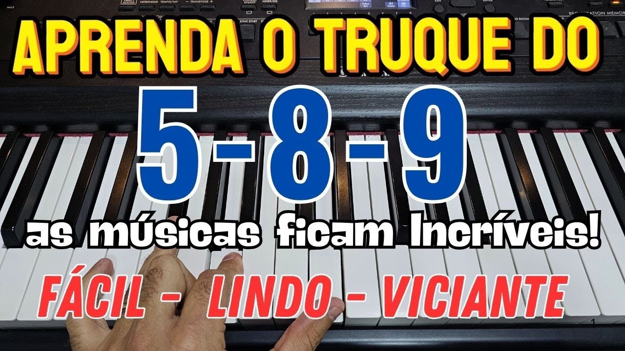 🎹 O TRUQUE DO 5-8-9 deixa QUALQUER MUSICA mais BONITA na hora de TOCAR TECLADO - FÁCIL e VICIANTE!