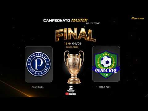 PARATINGA X BEIRA RIO - GRANDE FINAL CAMPEONATO MASTERS 2026