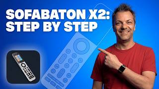 Sofabaton X2 Remote - Step By Step Setup
