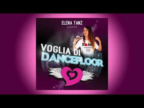 ELENA TANZ - Voglia di Dancefloor VOL 1 | Full Album
