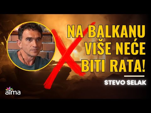 "NA BALKANU VIŠE NEĆE BITI RATA!" / STEVO SELAK KLIP