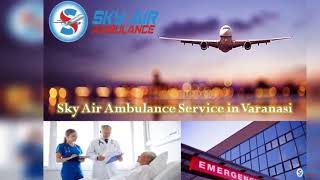 Utilize Air Ambulance in Bhopal with Qualified Medical Staff