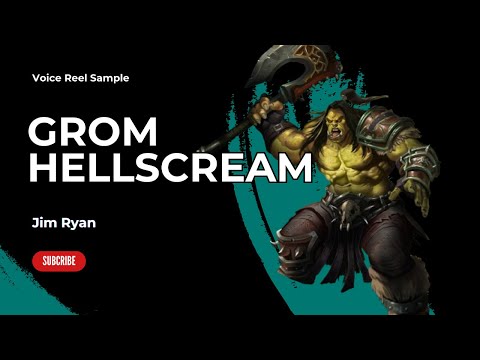 Voiceover Sample: Grommash Hellscream