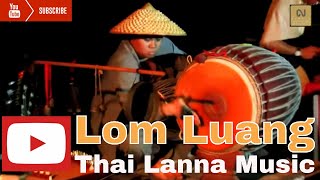 Lom Luang: The sound of Chiang Mai Lanna [Thai music culture]
