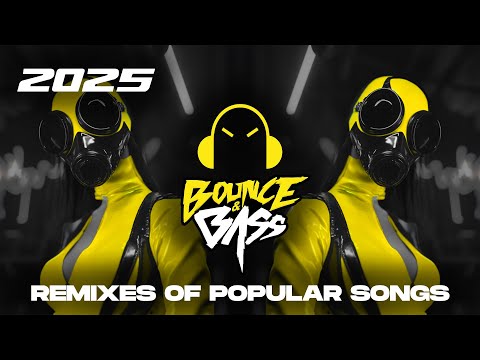 Best Music Mix 2025 🎧 EDM Remixes of Popular Songs 🎧 [Techno, Slap House, Tech House] - Bass Mix