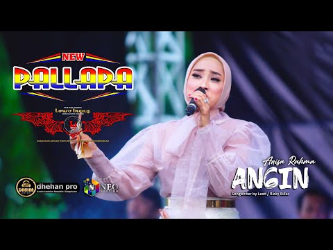 ANGIN - ANISA RAHMA - NEW PALLAPA - DHEHAN PRO AUDIO - LOWO IRENG COMMUNITY