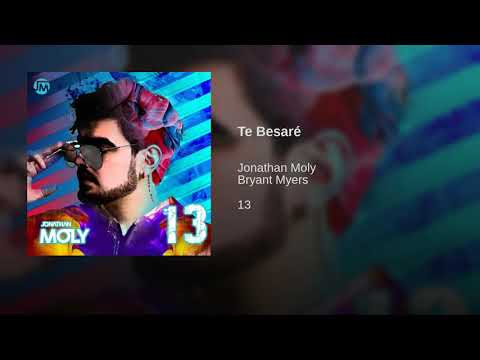 01. Te Besare feat. Bryan Myers - Jonathan Moly | Álbum: 13 (Audio Oficial)