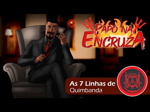 Papo na Encruza 155 - As 7 Linhas de Quimbanda
