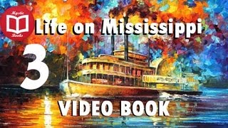 Life on the Mississippi By Mark Twain [Part 3/5] VideoBook