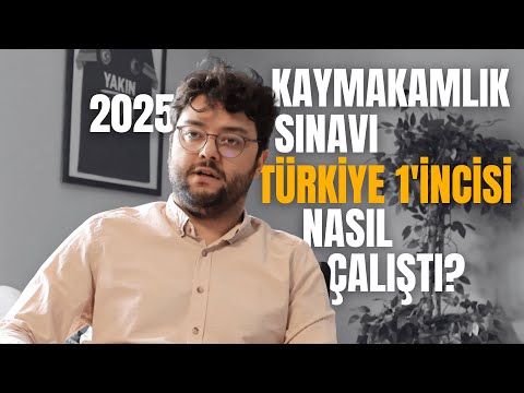2025 KAYMAKAMLIK SINAVI TÜRKİYE 1'İNCİSİ SINAVA NASIL HAZIRLANDI?