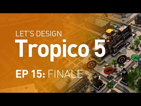 Let's Design Tropico 5 - EP 15 - Military Coup (Finale)