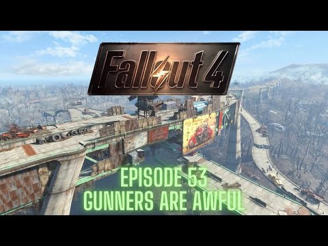 Game Challenge 5: Fallout 4: Survival Mode (Steam) - Episode 53 - GUNNERS ARE AWFUL!!!!