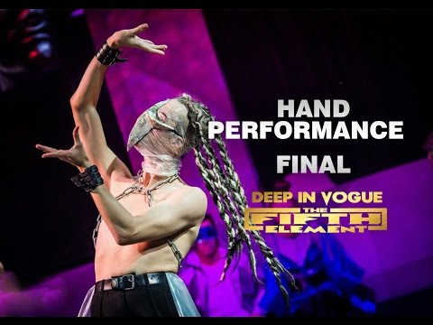 Hand Performance Final | Deep in Vogue. The 5th Element
