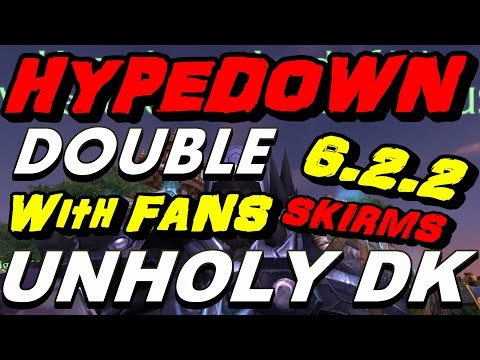 HypeDoWn - Double Unholy Dk Action with Subscriber Kritz.