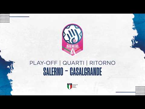 Play Serie A1 [QUARTI | PLAY-OFF - RITORNO] | SALERNO - CASALGRANDE