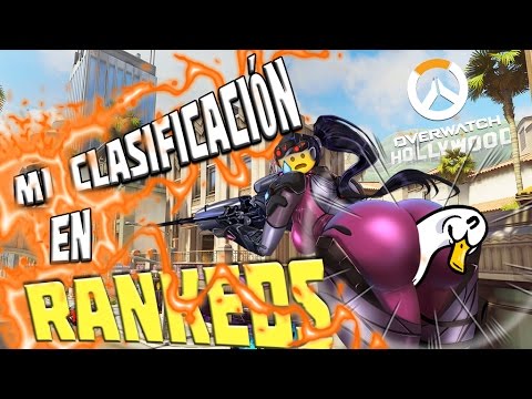 OVERWATCH Mi clasificatoria en Rankeds :D