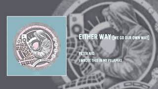 Peter Nic - Either Way (We Go Our Own Way)