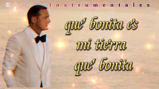 Luis Miguel- Que bonita es mi tierra ( Pista Original con coros Y letra)