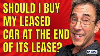 How Do You Decide if You Should Buy a Leased Vehicle When the Lease Ends?