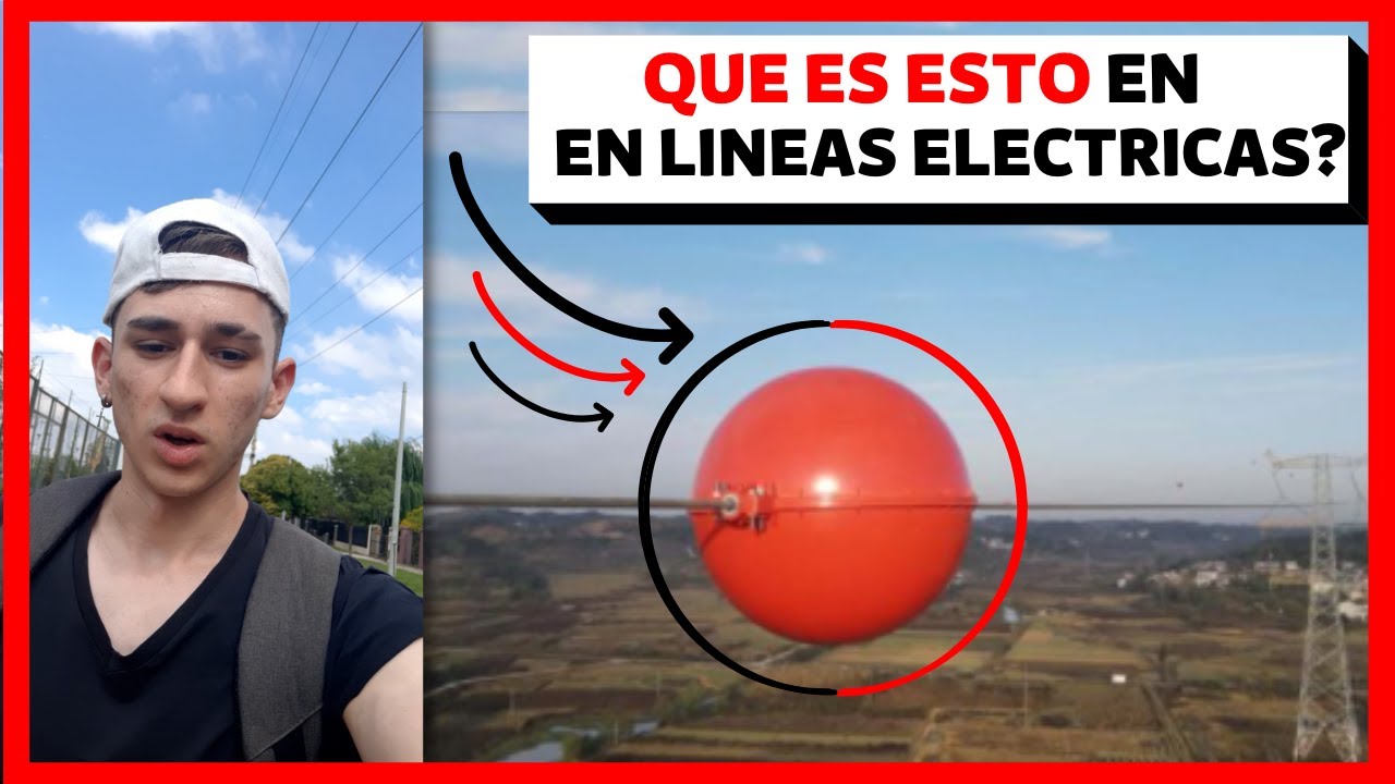 ¿Qué son las grandes bolas anaranjadas en las líneas eléctricas?