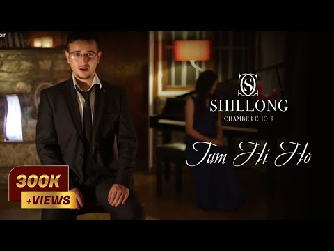 Tum Hi Ho - Shillong Chamber Choir