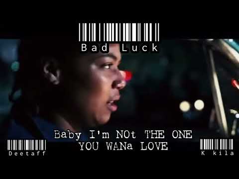DEETAFF FT K.KILA - BAD LUCK