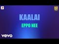 Download Kaalai Eppo Nee Tamil Lyric Str Vedika G V Prakash Kumar Mp3 Song